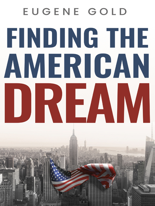 Title details for Finding the American Dream by Eugene Gold - Available